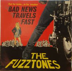 The Fuzztones : Out for kicks....in for Trouble ! Bad News Travels Fast